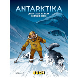 Jean-Claude Bartoll&Bernard Kolle, ANTARKTIKA I-III  144 strani, barvno