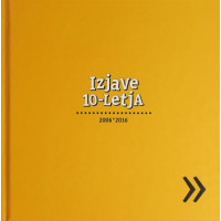 IZJAVE DESETLETJA 2006-2016 573 strani