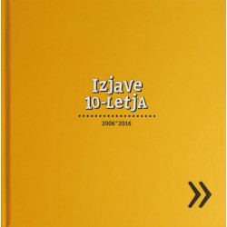IZJAVE DESETLETJA 2006-2016 573 strani